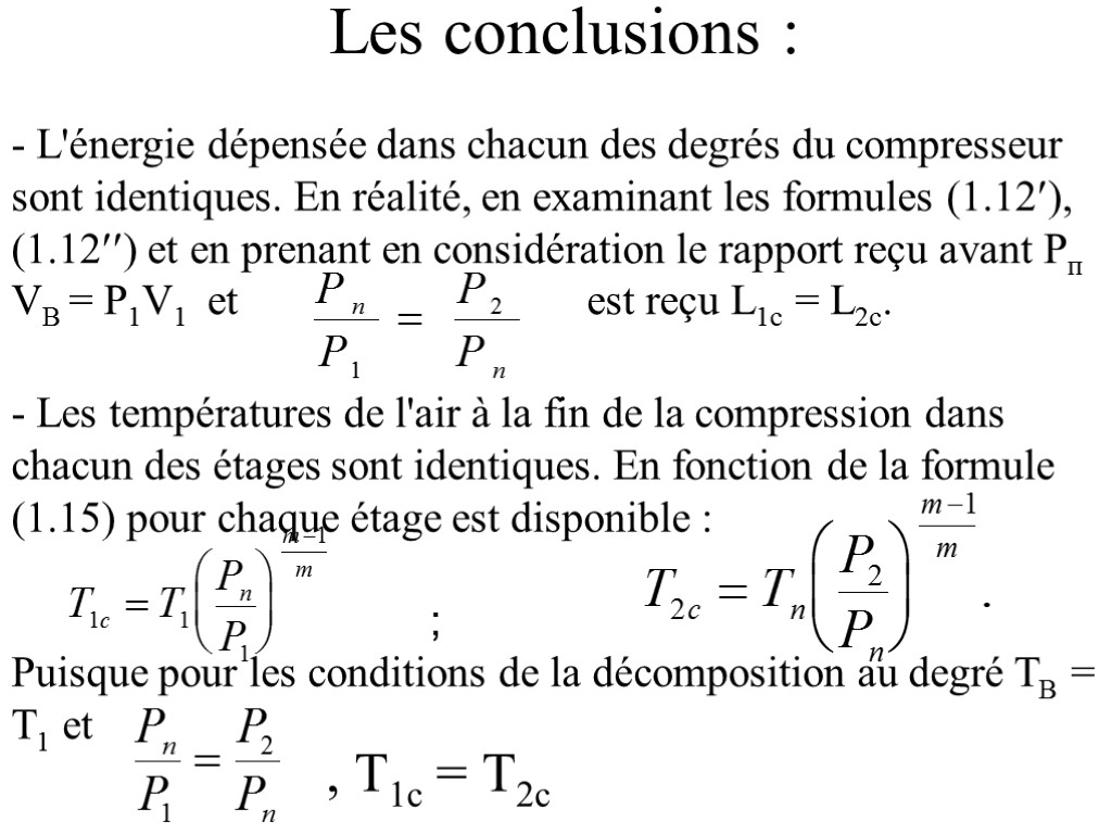 Les conclusions : - L'énergie dépensée dans chacun des degrés du compresseur sont identiques.